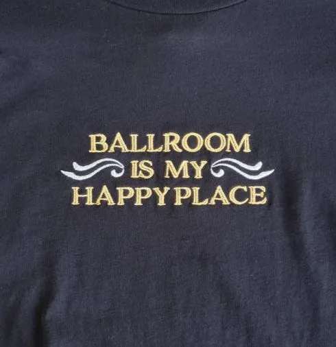 Ballroom is my Happy Place - WOMEN'S TOPS