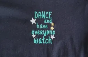 Dance and Have Everyone Watch -WOMEN'S TOPS