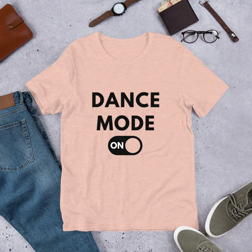 Dance T-shirt, dance mode on shirt, short-Sleeve Unisex dance T-Shirt