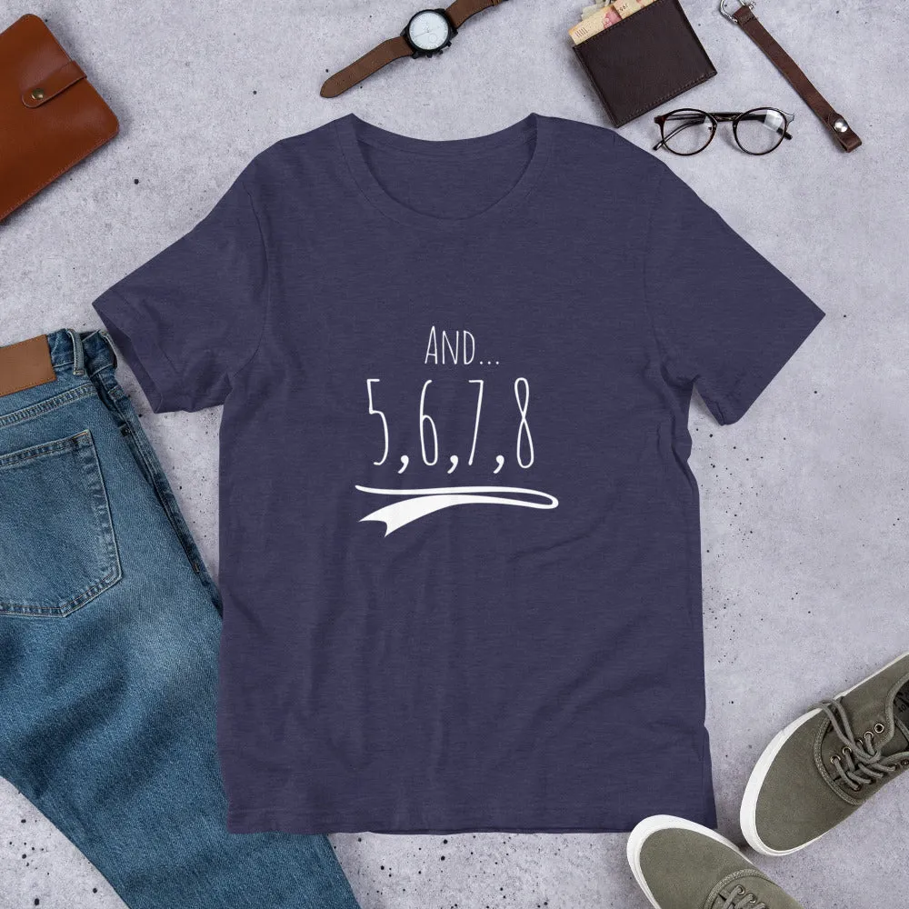Dance tshirt 5678, dance countdown shirt, Short-Sleeve Unisex T-Shirt
