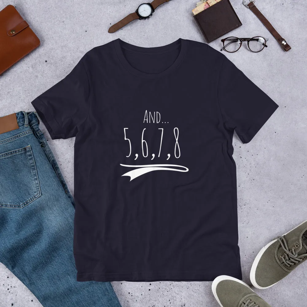 Dance tshirt 5678, dance countdown shirt, Short-Sleeve Unisex T-Shirt