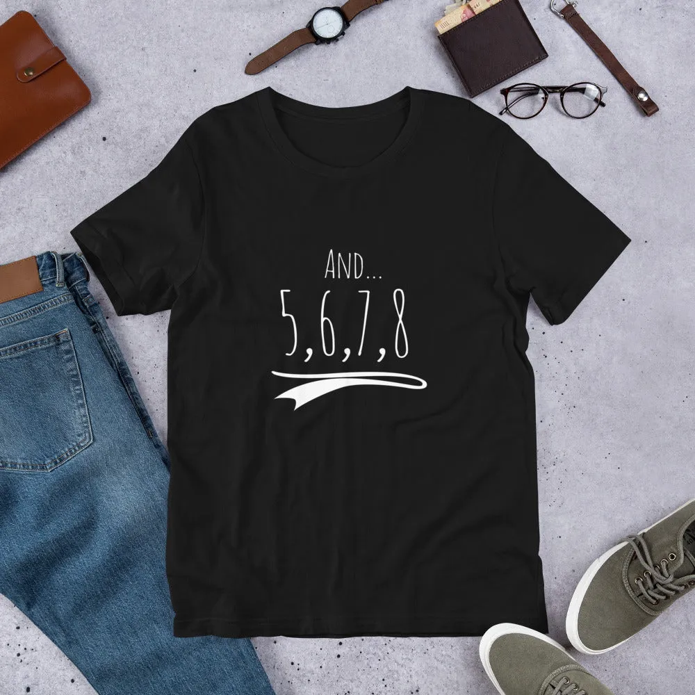 Dance tshirt 5678, dance countdown shirt, Short-Sleeve Unisex T-Shirt