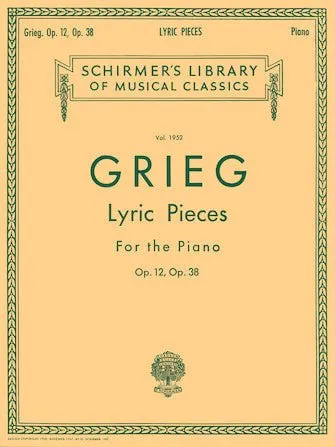 Grieg, Lyric Pieces, Vol. 1952: Op. 12, Op.38 For the Piano