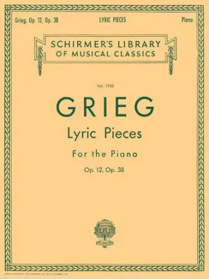 Grieg, Lyric Pieces, Vol. 1952: Op. 12, Op.38 For the Piano