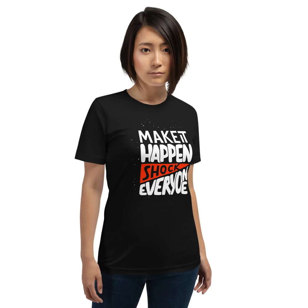 Make It Happen shock Everyone Motivation