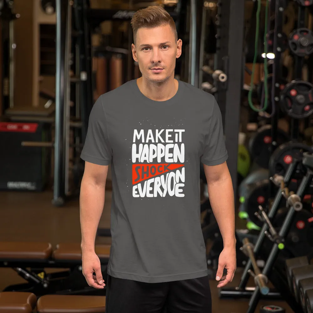 Make It Happen shock Everyone Motivation