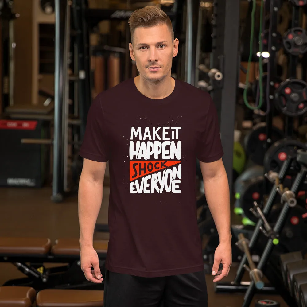 Make It Happen shock Everyone Motivation