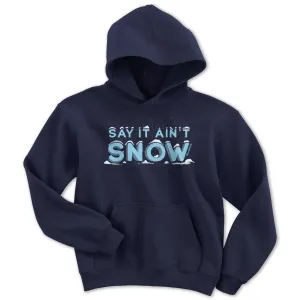 Say It Ain't Snow Youth Hoodie